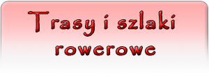 Trasy i szlaki rowerowe